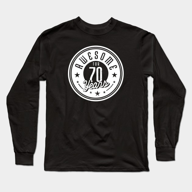 Vintage Awesome for 70 Years // Retro 70th Birthday Celebration W Long Sleeve T-Shirt by Now Boarding